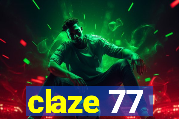 claze 77